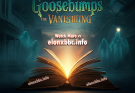 Goosebumps: The Vanishing